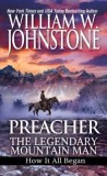 Preacher: The Legendary Mountain Man: How It All Began