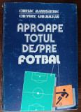myh 32f - C Manusaride - C Ghemigean - Aproape totul despre fotbal - ed 1986