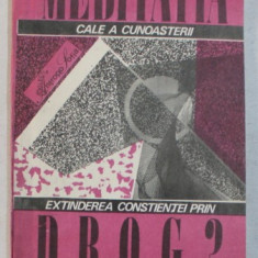 MEDITATIA - CALE A CUNOASTERII / EXTINDEREA CONSTIENTEI PRIN DROG ? de WALTHER BUHLER , 1992