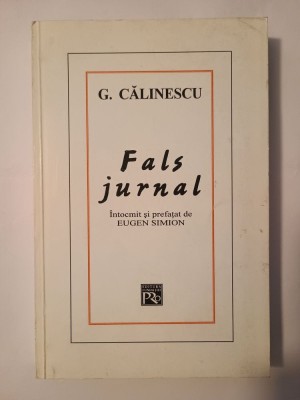 G. Călinescu - Fals jurnal (&amp;icirc;ntocmit și prefațat de Eugen Simion) foto