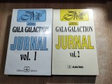 Gala Galaction - Jurnal (vol. 1 si 2 / din 5 vol.), (Editura Albatros, 1996, 1997; editia a II-a, text integral)