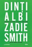 Cumpara ieftin Dinti albi/Zadie Smith, Litera