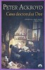 Casa Doctorului Dee - Peter Ackroyd, Leda 1993, Roman, Beletristica, Paperback, 413 pagini