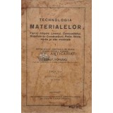 TEHNOLOGIA MATERIALELOR Fierul , Aliajele , Lemnul , Combustibilul , Materiale de Construcțiuni , Pieile , Sticla , H&acirc;rtia şi alte materiale - 1927 -