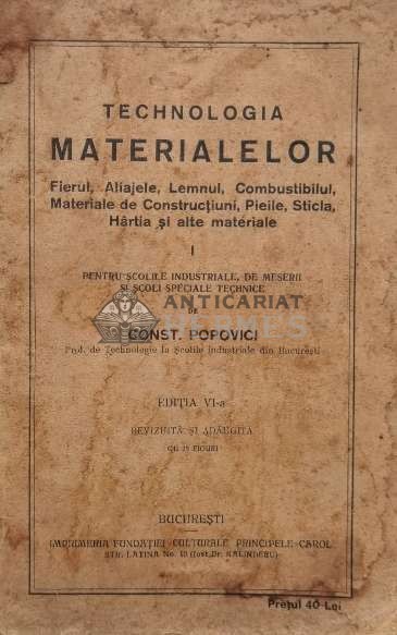 TEHNOLOGIA MATERIALELOR Fierul , Aliajele , Lemnul , Combustibilul , Materiale de Construcțiuni , Pieile , Sticla , H&acirc;rtia şi alte materiale - 1927 -