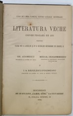 LITERATURA VECHE , CONFORM PROGRAMEI DIN 1899 PENTRU CLASA VIII A LICEELOR ...de GH. ADAMESCU ...I. RADULESCU - POGONEANU , 1902