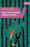 Omul &icirc;n căutarea sensului vieţii - Paperback brosat - Viktor E. Frankl - Vellant