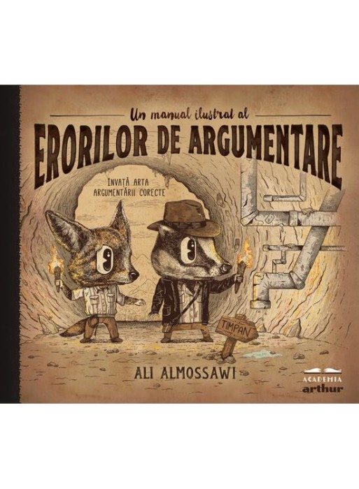 Un Manual Ilustrat Al Erorilor De Argumentare, Ali Almossawi - Editura Art
