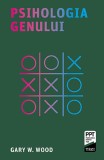 Psihologia Genului - Gary W. Wood - Carte Psihologie, Stiinta