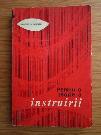 Jerome S. Bruner - Pentru o teorie a instruirii