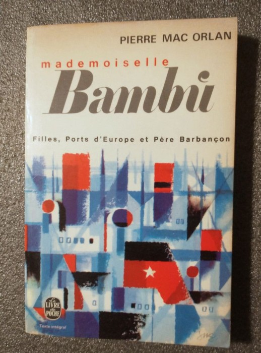 Pierre Mac Orlan - Mademoiselle Bambu (ed. complete et definitive)