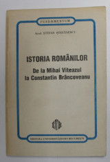 ISTORIA ROMANILOR DE LA MIHAI VITEAZUL LA CONSTANTIN BRANCOVEANU de STEFAN STEFANESCU , 1996 foto