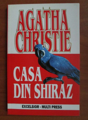 Agatha Christie - Casa din Shiraz foto