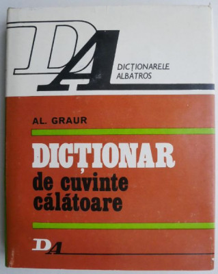 Dictionar de cuvinte calatoare &amp;ndash; Al. Graur foto