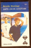 SAPTE ANI DE ASTEPTARE-BROOKE HASTINGS-362896