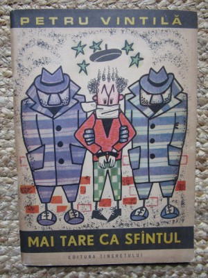 Mai tare ca Sfantul - Petru Vintila// ilustratii Ioana Constantinescu foto