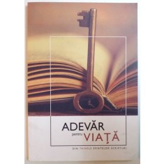 ADEVAR PENTRU VIATA, DIN TAINELE SFINTELOR SCRIPTURI, 2015