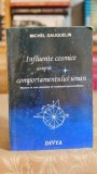 Influente Cosmice Comportament Uman Psihologie Filosofie Michel Gauquelin Editura Divya 1995