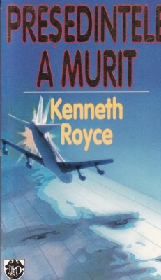 Kenneth Royce - Presedintele a murit foto