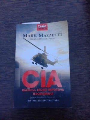 CIA, razboiul secret impotriva terorismului - Mark Mazzetti foto