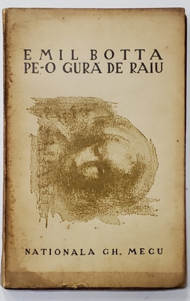 Pe-o Gura de Raiu de Emil Botta - 1943 *Dedicatie