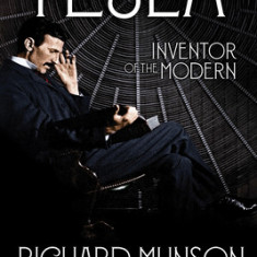 Tesla: Inventor of the Modern