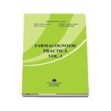 Farmacognozie practica, volumul 1 - Cerasela Gird