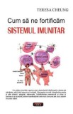 Cum sa ne fortificam sistemul imunitar - Teresa Cheung