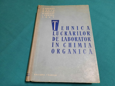 TEHNOLOGIA LUCRĂRILOR DE LABORATOR &amp;Icirc;N CHIMIA ORGANICĂ / V. HEROUT/ 1959 foto