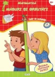 Cumpara ieftin Matematica. Masuri si greutati. Caiet de activitati. 8 ani+/***