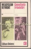 Comedianta. Framantari - Wladyslaw Reymont, Univers, 1984, 668 pagini
