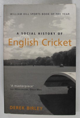 A SOCIAL HISTORY OF ENGLISH CRICKET by DEREK BIRLEY , 2003 foto