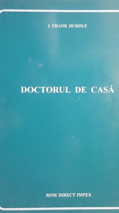 Doctorul de casa- J. Frank Hurdle