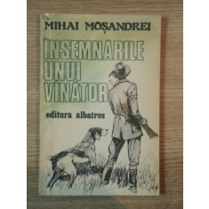 INSEMNARILE UNUI VANATOR de MIHAI MOSANDREI , 1985