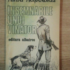 INSEMNARILE UNUI VANATOR de MIHAI MOSANDREI , 1985