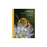 The Lives of Bees: A Natural History of Our Planet's Bee Life