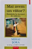 Cumpara ieftin In dialog cu Sorin Antohi. Mai avem un viitor? Romania la inceput de mileniu (editura Polirom, 2001) - 2001 - Mihai Sora (BE103)
