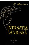 Intonatia la vioara - Konstantin Mostras