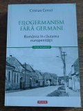 Filogermanism fara germani - Cristian Cercel, 2021 , stare buna / R2P3S