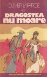 Oliver La Farge - Dragostea nu moare