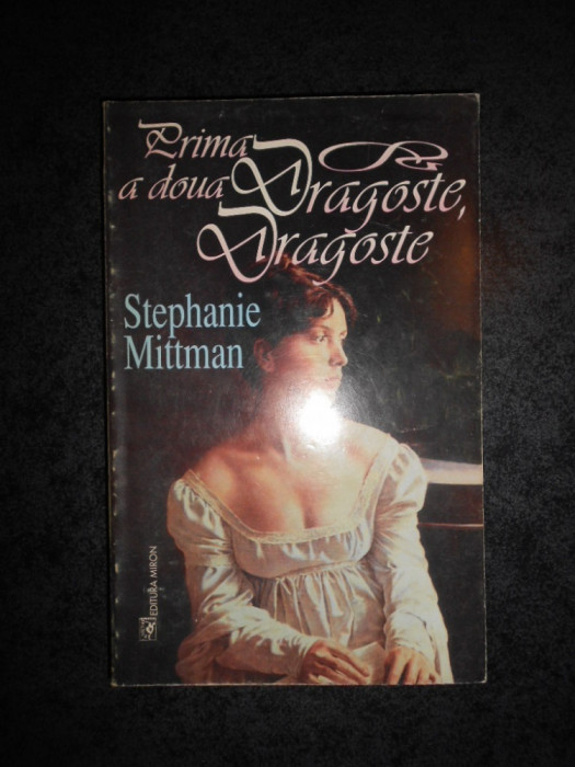 STEPHANIE MITTMAN - PRIMA DRAGOSTE, A DOUA DRAGOSTE