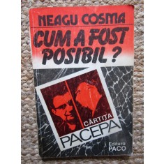 Cum a fost posibil? Cartita Pacepa &ndash; Neagu Cosma