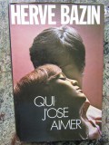 HERVE BAZIN - QUI J`OSE AIMER