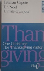 One Christmas. The Thanksgiving visitor. Un Noel. L&#039;invite d&#039;un jour &ndash; Truman Capote (editie bilingva engleza-franceza)