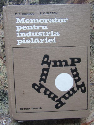 MEMORATOR PENTRU INDUSTRIA PIELĂRIEI / C.B. IONESCU / 1971 foto