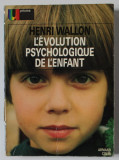 L&#039; EVOLUTION PSYCHOLOGIQUE DE L &#039; ENFANT par HENRI WALLON , 1972