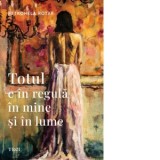 Totul e in regula in mine si in lume - Petronela Rotar