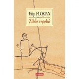 Zilele regelui - Filip Florian, Polirom