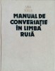 MANUAL DE CONVERSATIE IN LIMBA RUSA-SIMA BORLEA-280300