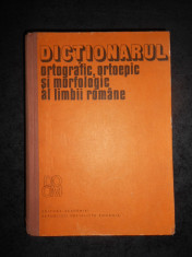 DICTIONARUL ORTOGRAFIC, ORTOEPIC SI MORFOLOGIC AL LIMBII ROMANE (1982) foto